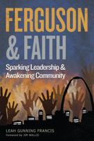 Ferguson and Faith: Sparking Leadership and Awakening Community 0827211058 Book Cover
