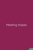 Meeting Nopes Notebook: Lined Journal, 120 Pages, 6 x 9, Funny Office Manager Gag Gift, Violet Red Matte Finish (Meeting Nopes Journal) 1670127109 Book Cover