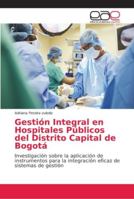 Gestión Integral en Hospitales Públicos del Distrito Capital de Bogotá 6202148705 Book Cover