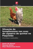 Situação da toxoplasmose nas aves de capoeira de quintal no Paquistão 6630256123 Book Cover