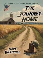 The Journey Home: "See things as they can be, not as they are." B0FKQLNHRN Book Cover