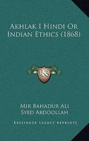 Akhlak I Hindi Or Indian Ethics 1161014012 Book Cover