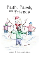 Faith, Family and Friends 1684867088 Book Cover