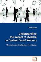 Understanding the Impact of Dyslexia on Dyslexic Social Workers 3639094255 Book Cover