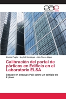 Calibración del portal de pórticos en Edificio en el Laboratorio ELSA: Basado en ensayos PsD sobre un edificio de 4 pisos 6202113073 Book Cover