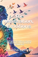 Rx Meditation, Emotions: A Practical Guide to Guided Meditations and Emotional Intelligence B0GYJQK841 Book Cover