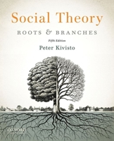Social Theory: Roots and Branches 0195332431 Book Cover