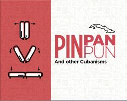 Pin Pan Pun : And Other Cubanisms 1733221409 Book Cover