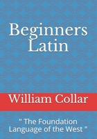 Beginners Latin : The Foundation Language of the West 172504949X Book Cover
