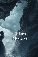 Evil Love (Mystery) B0DSJNPYS2 Book Cover