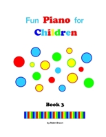 Fun Piano for Children: Book 3 1977760597 Book Cover