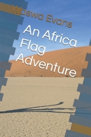 An Africa Flag Adventure B0F6KHWR5T Book Cover