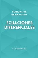 Manual de resoluci�n de ECUACIONES DIFERENCIALES: Breve y Completo B07Y4MRQN3 Book Cover