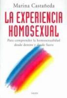 La experiencia homosexual: Para comprender la homosexualidad desde dentro y desde fuera 6077626953 Book Cover