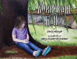 Worrywart Willow 0578328151 Book Cover