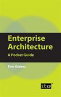 Enterprise Architecture: A Pocket Guide 1849280169 Book Cover