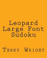Leopard Large Font Sudoku: Easy to Read, Large Grid Sudoku Puzzles 1482349108 Book Cover
