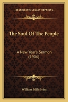 The Soul Of The People: A New Year's Sermon (1906) 1278313834 Book Cover