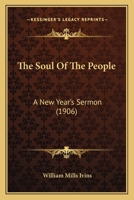 The Soul Of The People: A New Year's Sermon (1906) 116575245X Book Cover