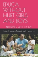 EDUCA WITHOUT HURT  GIRLS AND BOYS: BREEDING WITH LOVE (The Family) 1698883390 Book Cover