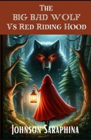 THE BIG BAD WOLF VS. RED RIDDING HOOD B0CVV17HLR Book Cover