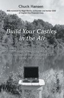 Build Your Castles in the Air: Thoreau's Inspiring Advice for Success in Business (and Life) in the 21<sup>st</sup> Century 0595372511 Book Cover