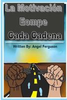 La Motivacin Rompe Cada Cadena 1546752137 Book Cover