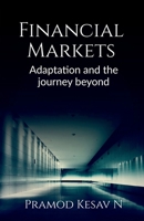 Financial Markets: Adaptation and the journey beyond B0CZJKYJB7 Book Cover