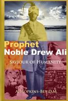 Prophet Noble Drew Ali: Saviour of Humanity 1312373482 Book Cover