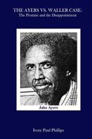 The Ayers vs. Waller Case: The Promise and the Disappointment B0DYR6GNRT Book Cover
