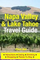 Napa Valley & Lake Tahoe Travel Guide: Attractions, Eating, Drinking, Shopping & Places To Stay 1500553743 Book Cover