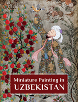 Miniature Painting in Uzbekistan: Strokes of Wisdom 1836360509 Book Cover