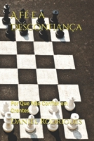 A Fé e a Desconfiança: Por Que Não Confiar em Crentes (Portuguese Edition) B0GNKL52SH Book Cover