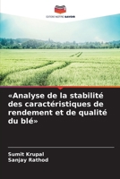 Analyse de la stabilité des caractéristiques de rendement et de qualité du blé (French Edition) 6209984215 Book Cover