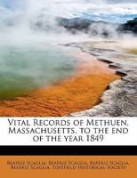 Vital Records of Methuen, Massachusetts, to the end of the year 1849 0530098288 Book Cover