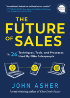 The Future of Sales: The 50+ Techniques, Tools, and Processes Used by Elite Salespeople 1728245389 Book Cover