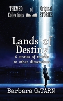 Lands of Destiny (Themed Collections of Original Stories) B0CTXML4V5 Book Cover