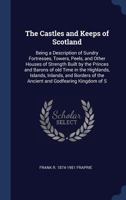 Castles & Keeps of Scotland 1566190878 Book Cover