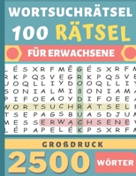 wortsuchrätsel für erwachsene Großdruck: 100 Rätsel-2500 Wörter | 1 Raster pro Seite | Ideales Geschenk für den Urlaub, Freizeit & Reisen (German Edition) B08JRL45PB Book Cover