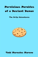 Pernicious Parables of a Deviant Demon: The Drilp Adventures B0BQ9RGVZ4 Book Cover