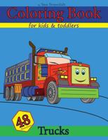 Coloring Books for Kids & Toddlers: Trucks: Early Learning, Children Activity and Relaxation Books for Kids & Toddlers, Ages 2-4, 4-8, Volume 2 1730866328 Book Cover