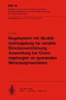 Regelsystem Mit Modellruckkopplung Fur Variable Streckenverstarkung Anwendung Bei Grenzregelungen an Spanenden Werkzeugmaschinen 3540084282 Book Cover