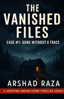 The Vanished Files – Case #1: Gone Without a Trace B0FH4GWG3J Book Cover