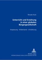 Unterricht Und Erziehung in Einer Globalen Burgergesellschaft: Anpassung -- Widerstand -- Ichstarkung 3631537832 Book Cover