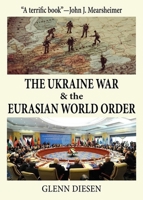 The Ukraine War & the Eurasian World Order 1949762955 Book Cover