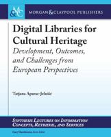 Digital Libraries for Cultural Heritage: Development, Outcomes, and Challenges from European Perspectives 1681730839 Book Cover