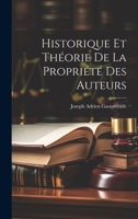 Historique Et Théorie De La Propriété Des Auteurs 1022514024 Book Cover