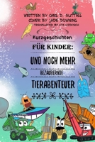 Kurzgeschichten f�r Kinder: Und Noch Mehr Bezaubernde Tierabenteuer 108918655X Book Cover