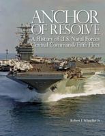 Anchor of Resolve: A History of U.S. Naval Forces Central Command Fifth Fleet 1494248697 Book Cover