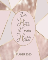 Wochenplaner 2020 mit Bibelversen - Der Herr ist mein Hirte: Christlicher Terminplaner mit Monatsplaner, To-Do-Listen, Tagesplaner und Budgetplaner f�r Berufst�tige Christen 1660713668 Book Cover